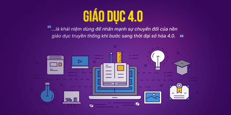 Giáo Dục 4.0: Xu Hướng, Thách Thức Và Cơ Hội Trong Thời Đại Số
