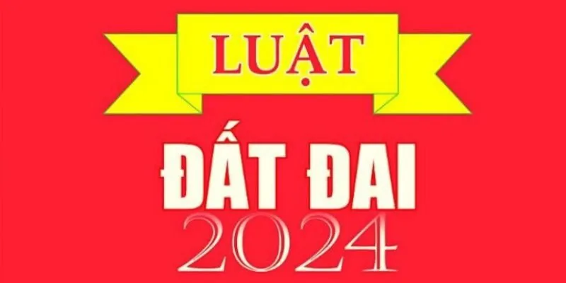 Luật Đất đai 2024