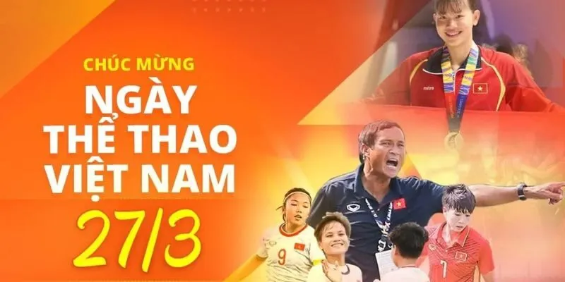 Ngày Thể Thao Việt Nam: Tôn Vinh Văn Hóa Thể Thao Dân Tộc