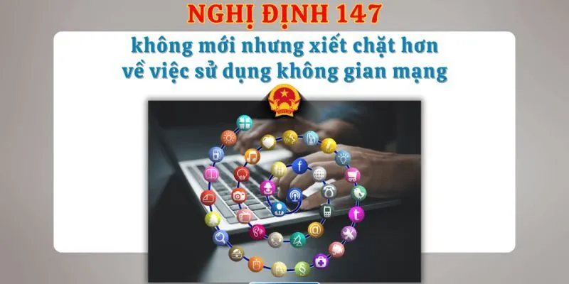Nghị Định 147 Của Chính Phủ: Tổng Quan, Nội Dung Quan Trọng Và Tác Động Đến Xã Hội